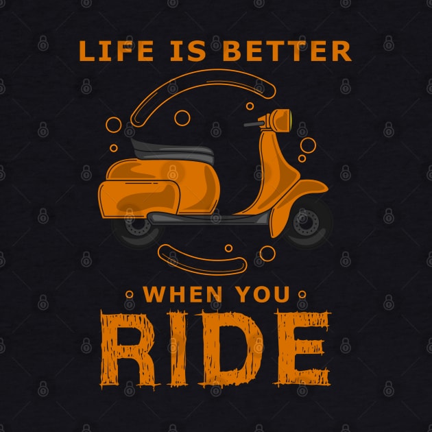 Life is better when you ride by Markus Schnabel